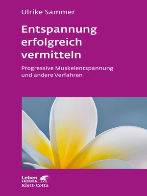 cover image of Entspannung erfolgreich vermitteln (Leben Lernen, Bd. 130)
